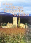 BARBUT Frédérique (texte), NOURRY Richard (photos) - La route des abbayes en Languedoc-Roussillon
