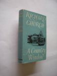 Church, Richard - A Country Window. A Round of Essays  (66 essays showing the rural scene through a poet's eye)