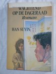 Suyin, Han - Wachtend op de dageraad