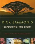 Sammon, Rick - Rick Sammon's Exploring the Light - Making the Very Best In-Camera Exposures / Making the Very Best In-Camera Exposures