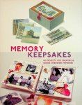 Sheerin, Connie / Mauriello, Barbara [and others] - Memory Keepsakes: 43 Projects for Creating & Saving Cherished Memories