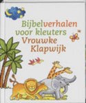 Klapwijk, Vrouwke - Bijbelverhalen voor kleuters