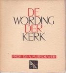 BROUWER, PROF. DR. A.M. (met bloemlezing door) - De wording der kerk. Inleiding tot de handelingen der Apostelen, Hoofdstuk 1-15, den brief aan de Gelaten en de brieven aan de Thessalonicensen BROUWER, PROF. DR. A.M. (met bloemlezing door) - De wording der kerk. Inleiding tot de handelingen der Apostelen, Hoofdstuk 1-15, den brief aan de Gelaten en de brieven aan de Thessalonicensen