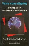 Frank van Kolfschooten 232821 - Valse vooruitgang Bedrog in de Nederlandse wetenschap