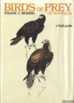 Morris, F.T. - Birds of Prey of Australia. A field guide