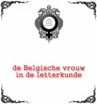VAN DE WIELE Marguerite & LOVELING Virginie (edits) - De Belgische vrouw in de Letterkunde - La femme belge dans la Littérature - 1870-1914