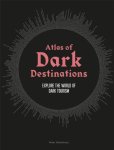 Hohenhaus, Peter - Atlas of Dark Destinations Explore the world of dark tourism