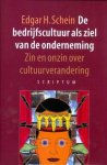 Schein, E.H. - De bedrijfscultuur als ziel van de onderneming / zin en onzin over cultuurverandering