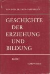 DRIESCH, JOHANNES VON DEN / ESTERHUES, JOSEF - Geschichte der Erziehung und der Bildung  Band I und II