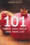 Grotto, David - 101 Foods That Could Save Your Life
