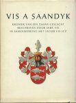 VIS, Dirk & VIS, Jacob JCZ - Vis a Saandyk: Kroniek van een zaans geslacht