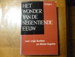 Algra H. - Het wonder van de negentiende eeuw van vrije kerken en kleine luyden