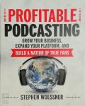 Stephen Woessner - Profitable Podcasting
