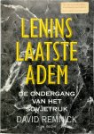 David Remnick, F.T. Stoks - Lenins laatste adem de ondergang van het Sovjetrijk