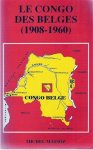 MASSOZ Michel - Le Congo des Belges (1908-1960)