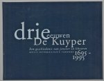 Sluyterman, Keetie E., Vleesenbeek, Huib H. - Drie eeuwen De Kuyper 1695-1995 : een geschiedenis van jenever en likeuren