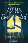 Emily Giffin - All We Ever Wanted
