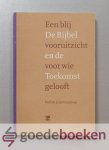 Genderen, Prof. dr. J. van - De Bijbel en de Toekomst --- Een blij vooruitzicht voor wie gelooft