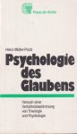 Müller-Pozzi, Heinz - Psychologie des Glaubens: Versuch e. Verhältnisbestimmung von Theologie u. Psychologie
