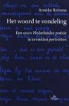 Reitsma, Anneke - Het woord te vondeling Een eeuw Nederlandse poëzie in zeventien portretten