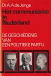 Jonge, A.A. de - Het communisme in Nederland. De geschiedenis van een politieke partij