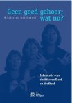 M. Rodenburg - Geen goed gehoor; wat nu? Informatie over slechthorendheid en doofheid