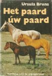 Bruns, Ursula - Het paard - Uw paard  -  het handboek voor de vrijetijdsruiter