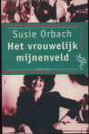 Orbach, S. - Het vrouwelijk mijnenveld / druk 2