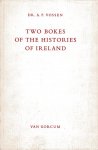 Vossen, A.F. (ed.). - Two Bokes of the Histories of Ireland.