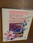 Herwig, Rob - Het grote tuin & kamerplantenboek. Toepassing en verzorging van meer dan 2000 planten