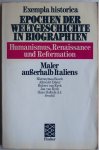 Smid Marion bewerking - Epochen der Weltgeschichte in Biographien Band 21 Humanismus, Renaissance und Reformation Maler ausserhalb Italiens Hieronymus Bosch, Albrecht Dürer, Hubert van Eyck, Jan van Eyck, Hans Holbein d.J, Sesshu