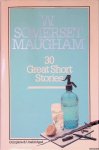 Maugham, William Somerset - 30 Great Short Stories