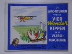 Kok, B.. - De avonturen van de vier wonderkippen en de vliegmachine. Juffrouw Knipscheer en haar vier wonderkippen no. 3.