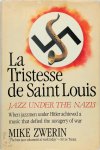 Michael Zwerin - La Tristesse de Saint Louis Jazz Under the Nazis
