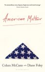 Colum Mccann-Diane Foley - American Mother