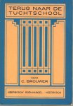 Brouwer, C - Terug naar de Tuchtschool, 2e druk