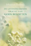 Johannes Teellinck - Teellinck, Johannes-De levendmakende kracht van Gods beloften (nieuw)