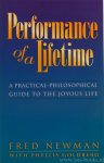 NEWMAN, F., GOLDBERG, P. - Performance of a lifetime. A practical-philosophical guide to the joyous life.