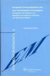 Colomo, Pablo Ibanez - European Communications Law and Technological Convergence. Deregulation, Re-regulation and Regulatory Convergence in Television and Telecommunications.