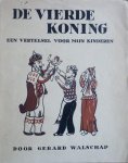 Walschap, Gerard & Tytgat, Edgar (tekeningen) - De vierde koning - een vertelsel voor mijn kinderen