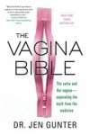 Jen Gunter - Gunter, J: Vagina Bible