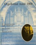  - Orgelkunst rond 1900
