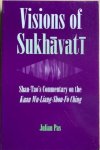 Pas, Julian F. - VISIONS OF SUKHAVATI. Shan-Tao's Commentary on the Kuan Wu-Liang Shou-Fo Ching.