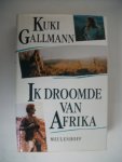 Gallmann, Kuki - Ik droomde van Afrika