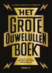 Jerry Goossens, Frank van Hellemondt - Het grote ouwe lullen boek Hoe de midlife man zichzelf oud maakt en de klok terug kan draaien