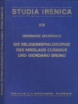 Grunewald, Heidemarie - Die Religionsphilosophie des Nikolaus Cusasus und die Konzeption einer Religionsphilosophie bei Giordano Bruno