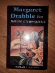 Drabble, Margaret - Van nature nieuwsgierig