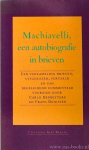 MACHIAVELLI, N. - Een autobiografie in brieven. Een verzameling brieven, uitgekozen, vertaald en van begeleidend commentaar voorzien door C. Depreytere en F. Denissen.