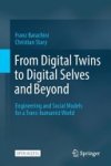 Franz Barachini ,  Christian Stary - From Digital Twins to Digital Selves and Beyond