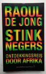 Jong, Raoul de - Stinknegers (Ontdekkingsreis door Afrika)